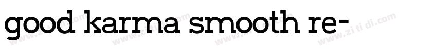 good karma smooth re字体转换 good karma smooth re字体转换